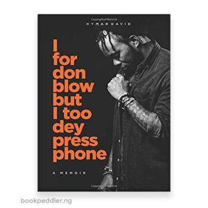 I For Don Blow But I Too Dey Press Phone