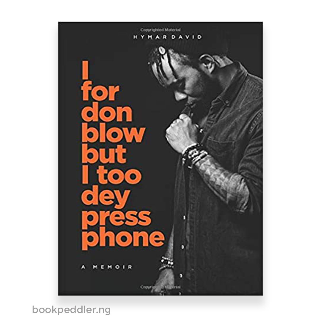 I For Don Blow But I Too Dey Press Phone