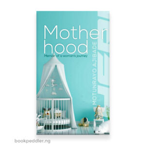 Motherhood: Memoir of a woman’s journey