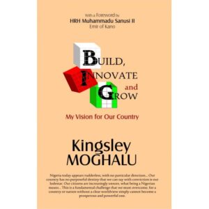 Build, Innovate and Grow: My Vision for Our Country