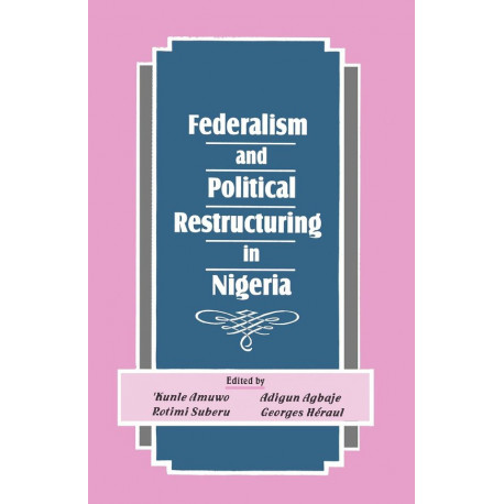Federalism and Political Restructuring in Nigeria
